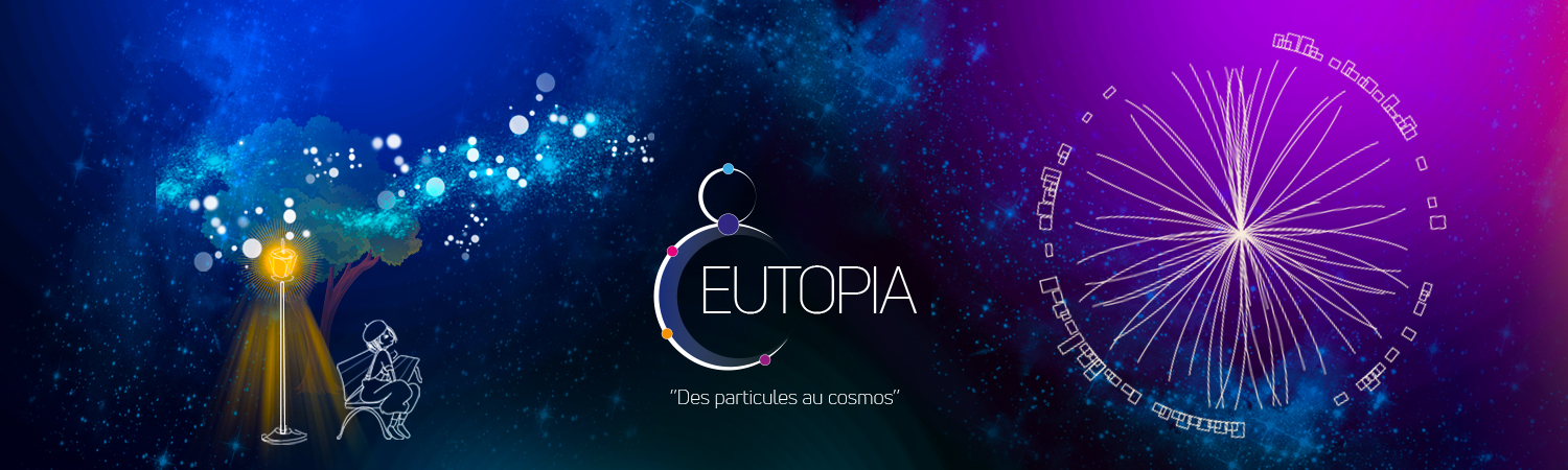 EUTOPIA : des particules au cosmos